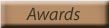 Awards